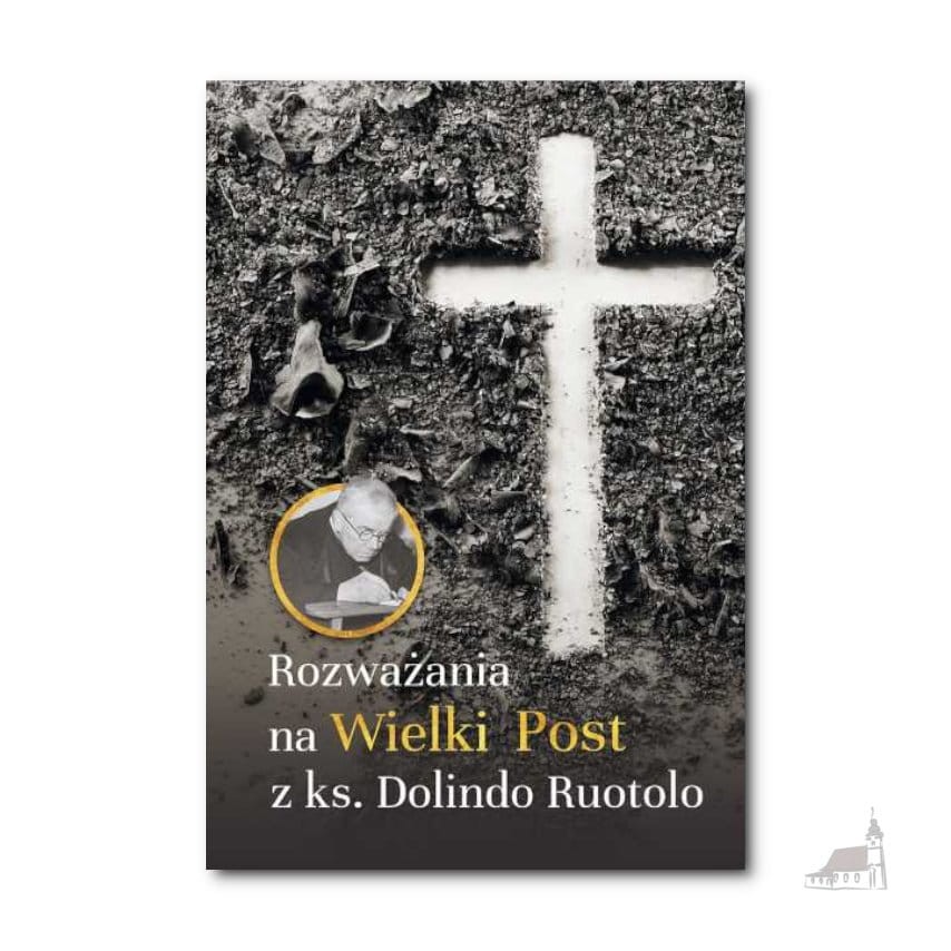 Rozważania Na Wielki Post Z Ks. Dolindo Ruotolo