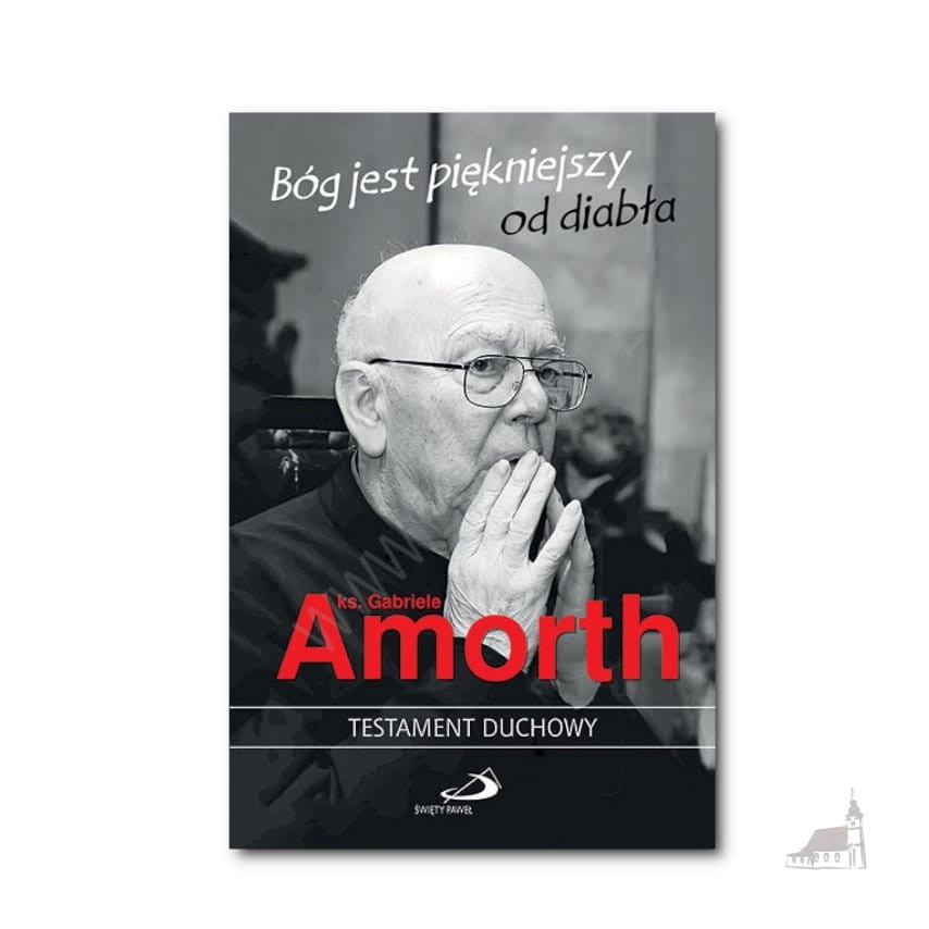 Bóg jest piękniejszy od diabła. Duchowy testament