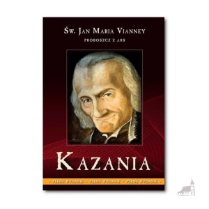 Kazania - Proboszcz z Ars. Tom II. Św. Jan Maria Vianney