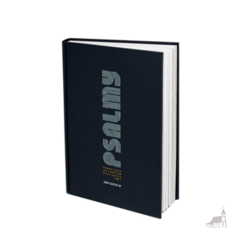 Psalmy. Komentarze do tekstów biblijnych - tom 1 - Adam Szustak OP.jpg