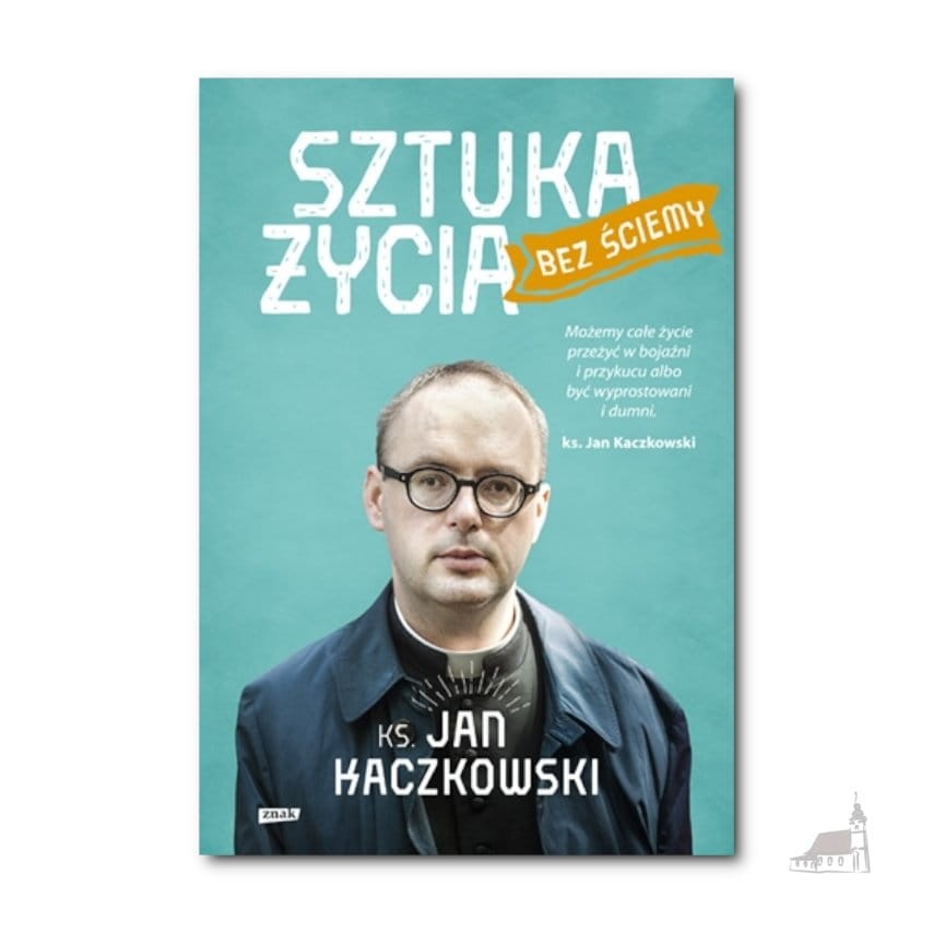 Sztuka życia bez ściemy ks. Jan Kaczkowski