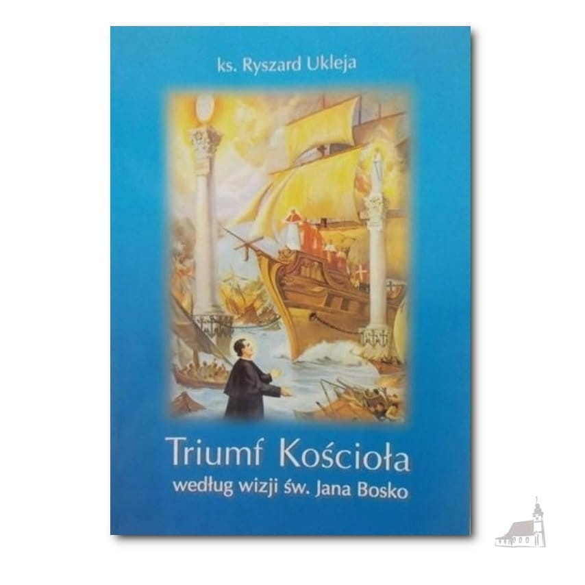 Triumf Kościoła według wizji św. Jana Bosko