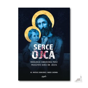 Serce Ojca. ks. Mateusz Dudkiewicz, Marek Zaremba