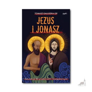 Jezus i Jonasz. Tomasz Gałuszka OP