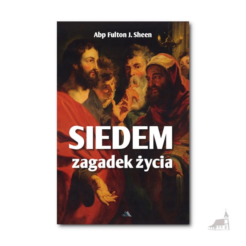 Siedem zagadek życia. Abp Fulton J. Sheen