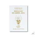 Modlę się do Ciebie, Jezu. Modlitewnik. I Komunia św. Biały