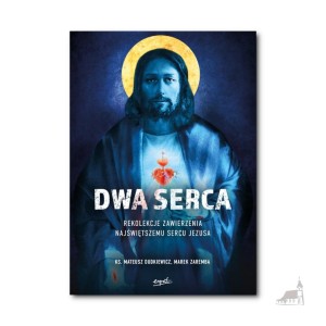 Dwa Serca. ks. Mateusz Dudkiewicz, Marek Zaremba