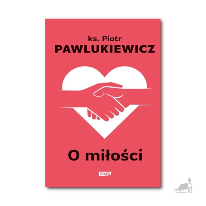 O-milosci-ks-Piotr-Pawlukiewicz.jpg