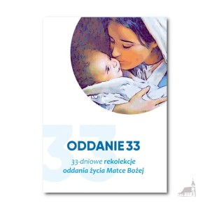 Oddanie 33 – 33-dniowe rekolekcje oddania życia Matce Bożej