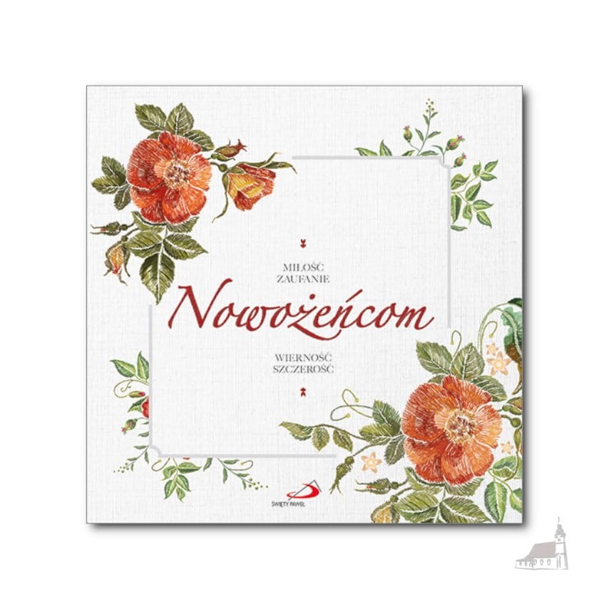Nowożeńcom. Miłość, Zaufanie, Wierność, Szczerość.