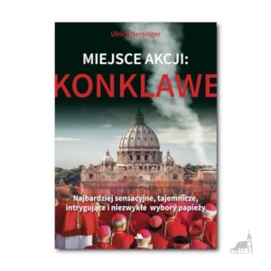 Miejsce akcji: konklawe.  Ulrich Nersinger