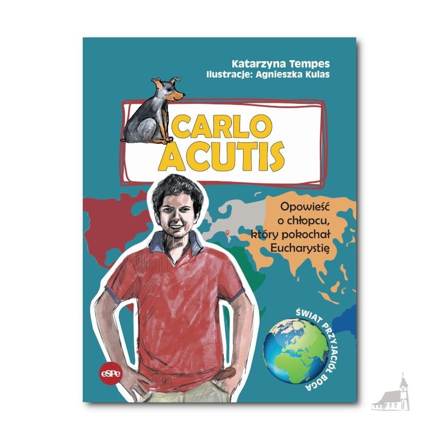 Carlo Acutis. Opowieść o chłopcu, który pokochał Eucharystię.jpg