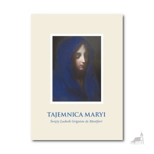 Tajemnica Maryi. Św. Ludwik Grignion de Montfort