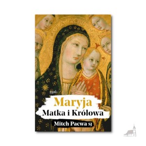Maryja. Matka i Królowa. Przewodnik biblijny dla katolików