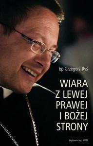 Wiara z lewej prawej i Bożej strony. bp Grzegorz Ryś