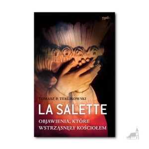 La Salette. Tomasz P. Terlikowski