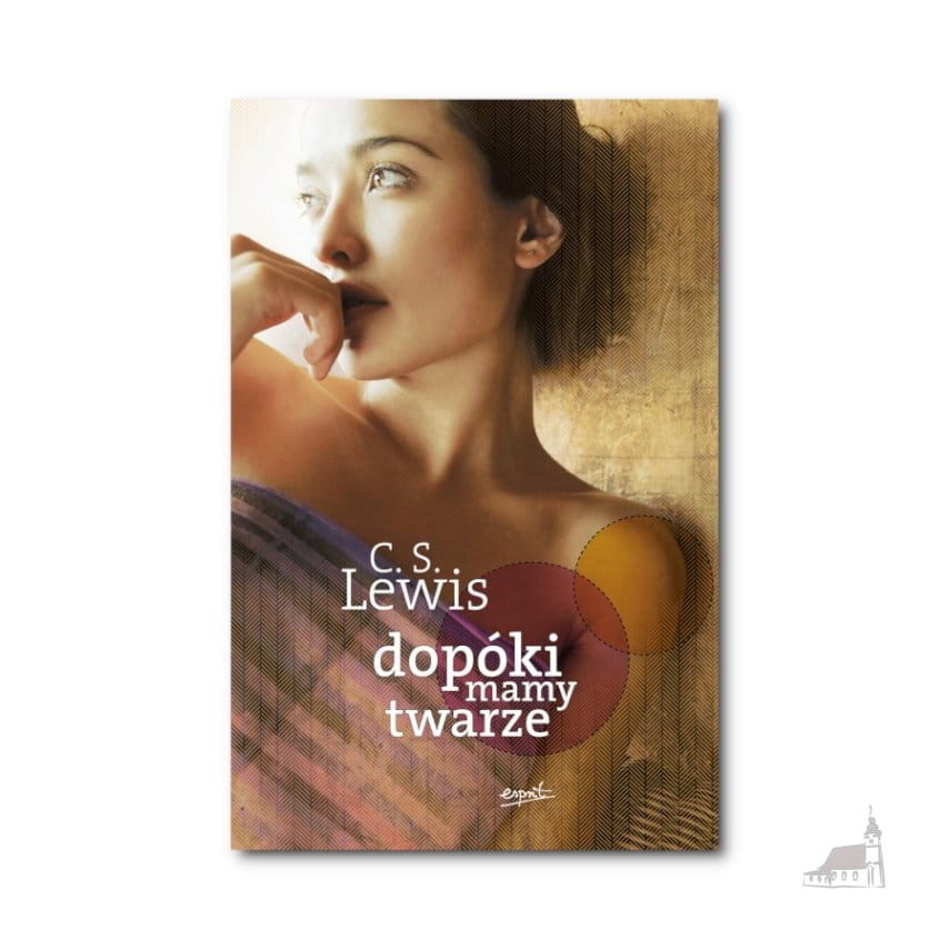 Dopóki mamy twarze. Oprawa twarda. Clive Staples Lewis