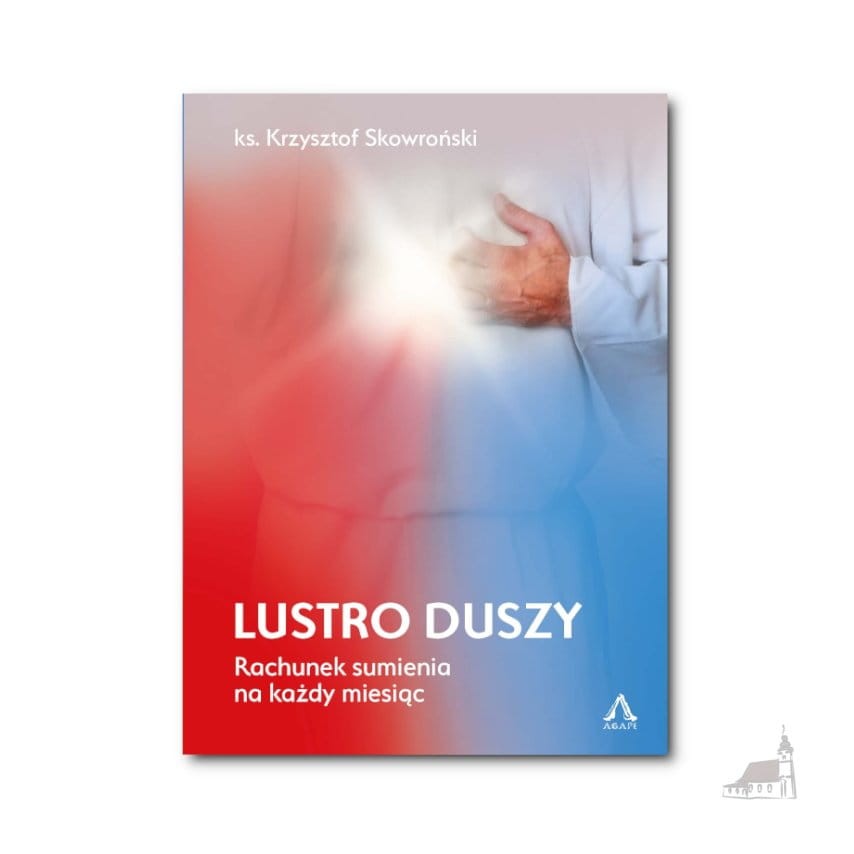 Lustro duszy. Rachunek sumienia na każdy miesiąc