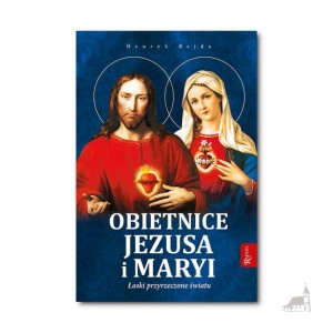 Obietnice Jezusa i Maryi, Łaski przyrzeczone światu. Henryk Bejda