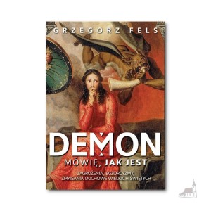 Demon. Mówię, jak jest. Grzegorz Fels