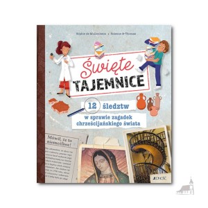 Święte tajemnice. 12 śledztw w sprawie zagadek chrześcijańskiego świata.