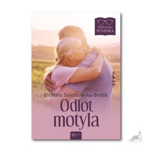 Odlot Motyla. Seria Biblioteka Seniora. Elżbieta Śnieżkowska-Bielak