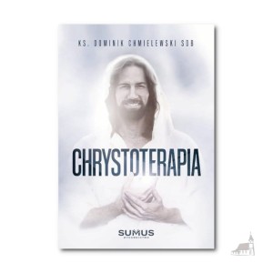 Chrystoterapia. ks. Dominik Chmielewski