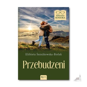 Przebudzeni. Seria Biblioteka Seniora. Elżbieta Śnieżkowska-Bielak