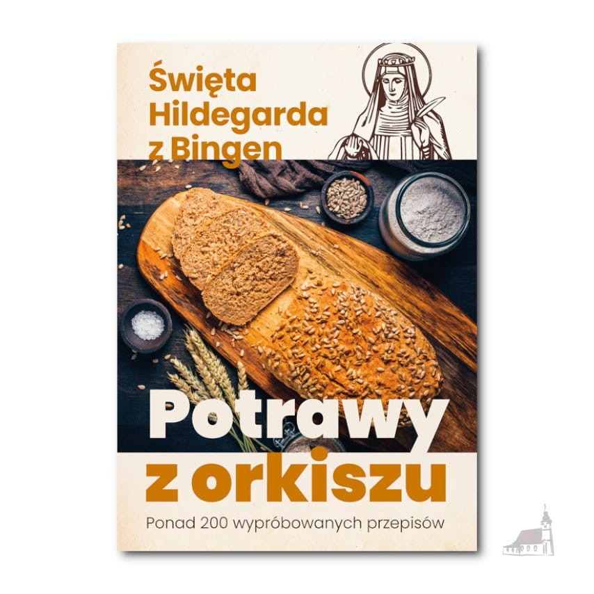 Potrawy z orkiszu. Ponad 200 wypróbowanych przepisów. Rosmarie Muller, św. Hildegarda z Bingen