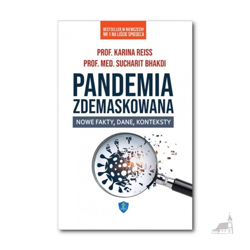 Pandemia zdemaskowana. Nowe fakty, dane, konteksty. Prof. Karina Reiss, Prof. Med. Sucharit Bhakdi