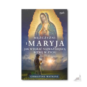 Mężczyźni i Maryja. Christine Watkins 