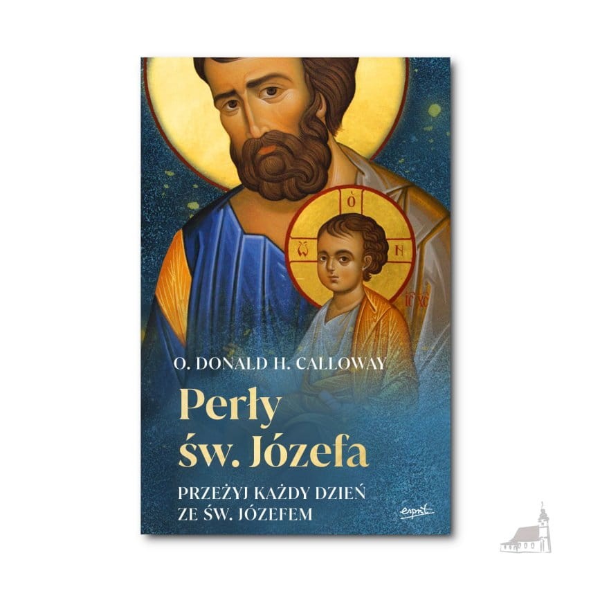 Perły św. Józefa. ks. Donald H. Calloway