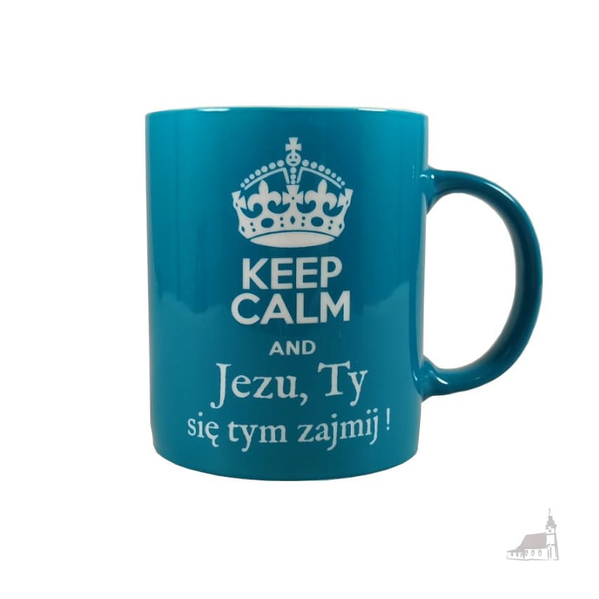 Kubek Keep Calm Jezu Ty Się Tym Zajmi. Turkusowy