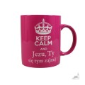 Kubek Keep Calm Jezu Ty Się Tym Zajmij  - rozowy