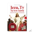 Jezu, Ty się tym zajmij. Książeczka z medalikiem. Joanna Piątek