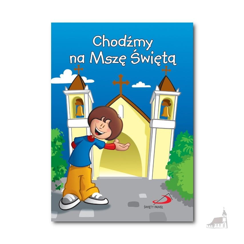 Chodźmy na Mszę Świętą