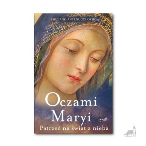 Oczami Maryi. Emiliano Antenucci OFMCap