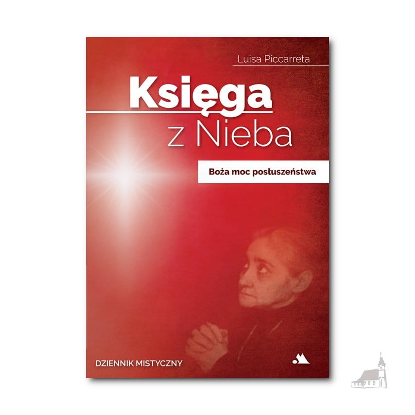 Księga z Nieba. Tom 4: Boża moc posłuszeństwa. Luisa Piccarreta