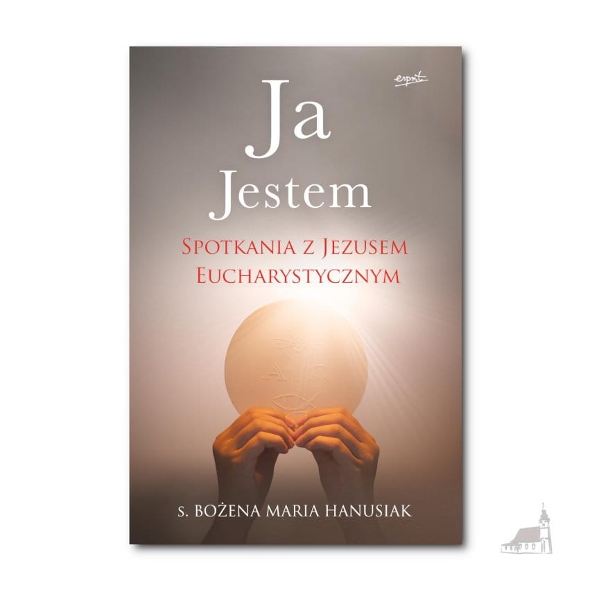 Ja Jestem. s. Bożena Maria Hanusiak