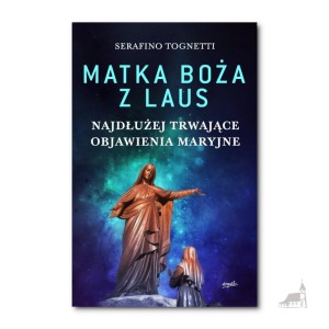 Matka Boża z Laus. Serafino Tognetti