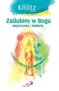 Zaślubiny w Bogu mężczyzny i kobiety. Ksawery Knotz