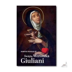 Święta Weronika Giuliani. Dorota Mazur