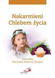 Pamiątka Pierwszej Komunii Świętej.  Nakarmieni chlebem życia