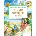 Pismo Święte dla dzieci Dobry Bóg mówi do nas. bp Antoni Długosz