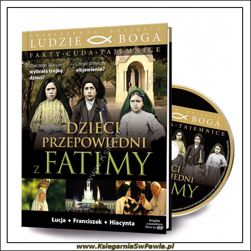 Dzieci przepowiedni z Fatimy. Seria Ludzie Boga.