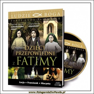Dzieci przepowiedni z Fatimy. Seria Ludzie Boga. (książka z filmem)