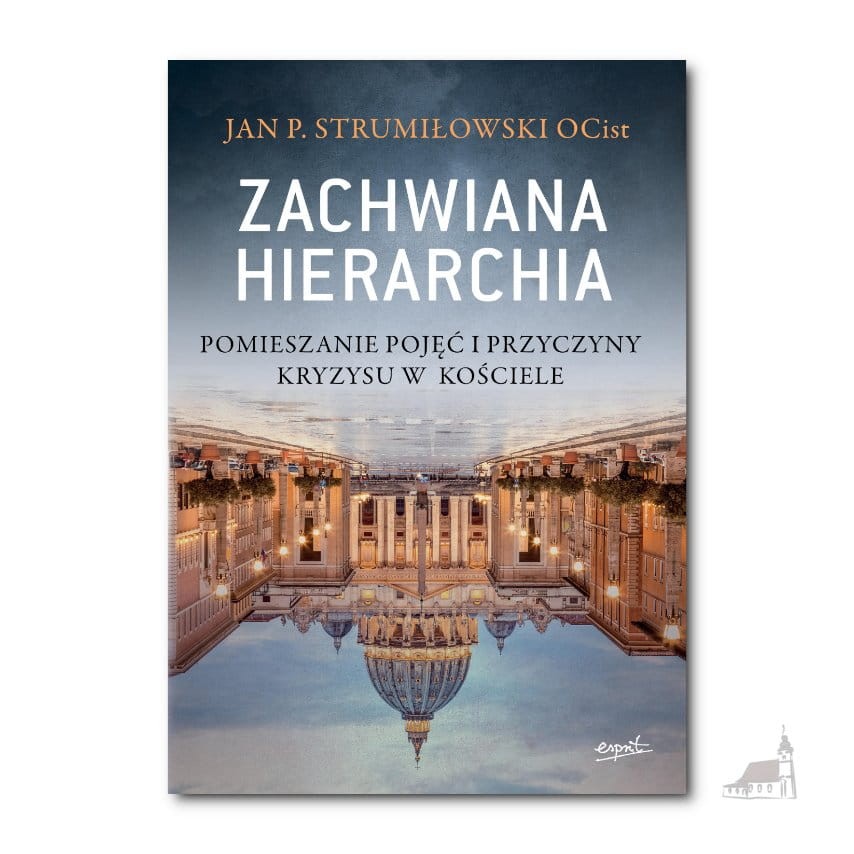 Zachwiana hierarchia. Jan P. Strumiłowski OCist