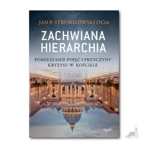 Zachwiana hierarchia. Jan P. Strumiłowski OCist