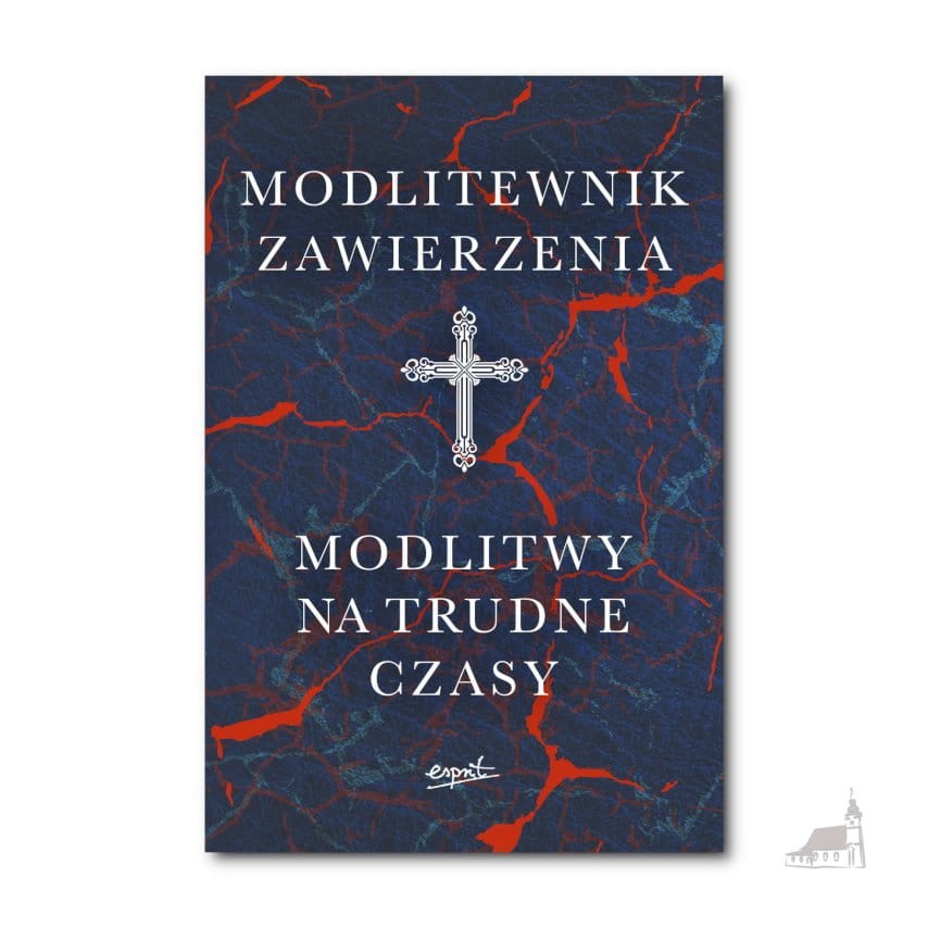 Modlitewnik zawierzenia. Modlitwy na trudne czasy