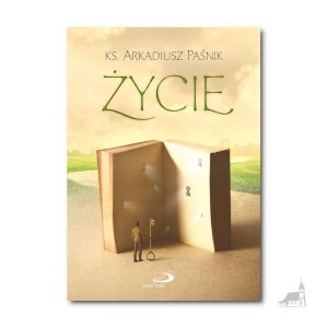 Życie. ks. Arkadiusz Paśnik